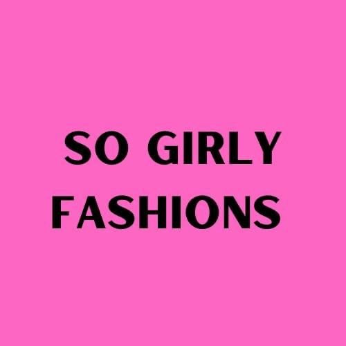 So Girly Fashions